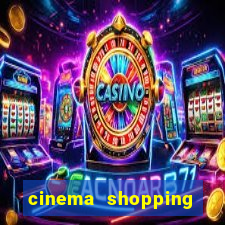 cinema shopping conquista sul